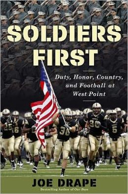 Soldiers First: Duty, Honor, Country, and Football at West Point