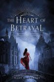 The Heart of Betrayal (Remnant Chronicles Series #2)