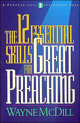 The 12 Essential Skills for Great Preaching