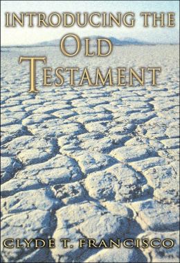 Introducing the Old Testament Clyde T. Francisco