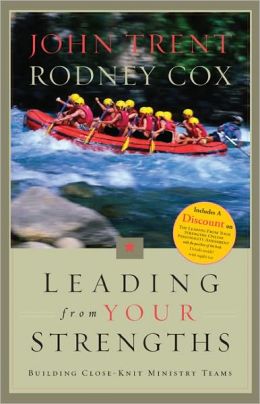 Leading from Your Strengths: Building Close-Knit Ministry Teams