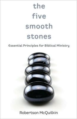 The Five Smooth Stones: Essential Principles for Biblical Ministry