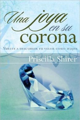 Una joya en su Corona: Vuelve a descubrir tu valor como Mujer