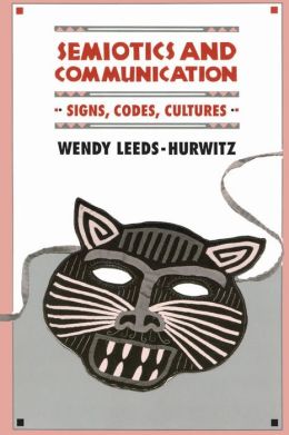 Semiotics and Communication: Signs, Codes, Cultures