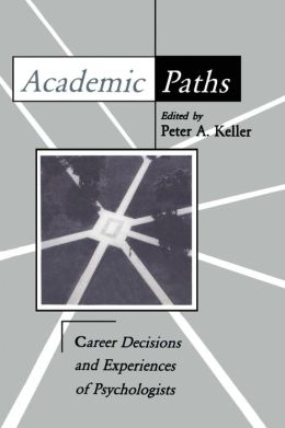 Academic Paths: Career Decisions and Experiences of Psychologists