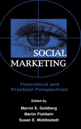 Social Marketing: Theoretical and Practical Perspectives