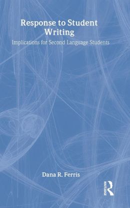 Response to Student Writing: Implications for Second Language Students