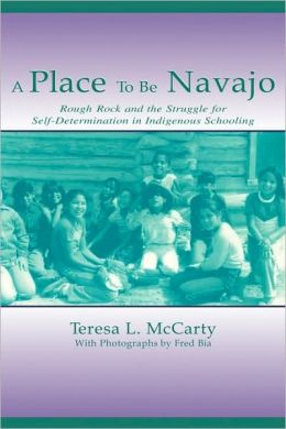 A Place to Be Navajo: Rough Rock and the Struggle for Self-Determination in Indigenous Schooling