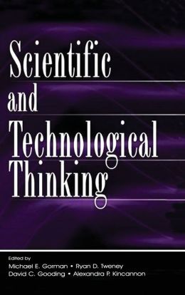 Scientific and Technological Thinking Michael E. Gorman