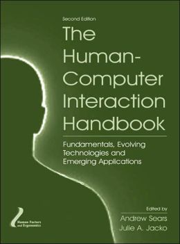 Human-Computer Interaction Handbook: Fundamentals, Evolving Technologies, and Emerging Applications