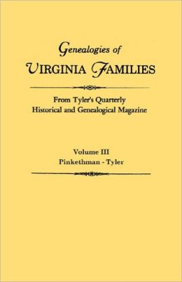 Genealogies of Virginia Families From Tyler's Quarterly Historical and Virginia
