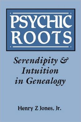 Psychic Roots. Serendipity & Intuition In Genealogy