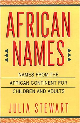 African Names: Names from the African Continent for Children and Adults