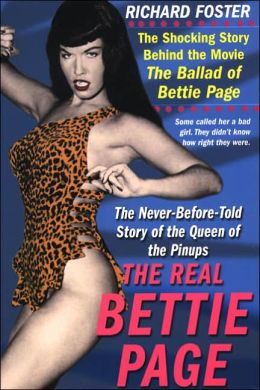 The Real Bettie Page: The Truth about the Queen of Pinups