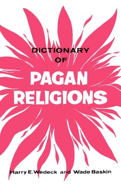 Ebooks download search Dictionary Of Pagan Religions by Harry Wedeck, Wade Baskin (English Edition)