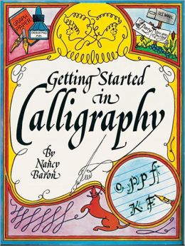 Getting Started in Calligraphy Nancy Baron