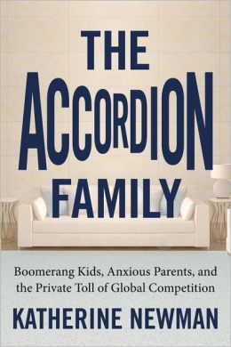 The Accordion Family: Boomerang Kids, Anxious Parents, and the Private Toll of Global Competition