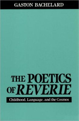 The Poetics of Reveries: Childhood, Language, and the Cosmos