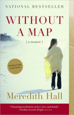 Without a Map: A Memoir Meredith Hall