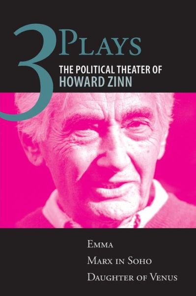 Amazon top 100 free kindle downloads books Three Plays: The Political Theater of Howard Zinn: Emma/Marx in Soho/Daughter of Venus by Howard Zinn