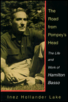 Road from Pompey's Head: The Life and Work of Hamilton Basso