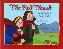 The Red Thread: An Adoption Fairy Tale Grace Lin
