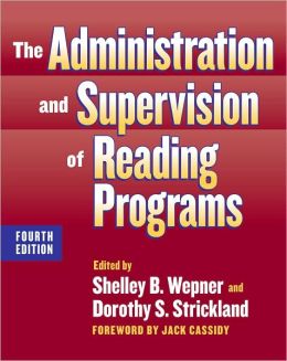 The Administration and Supervision of Reading Programs, 4th Edition