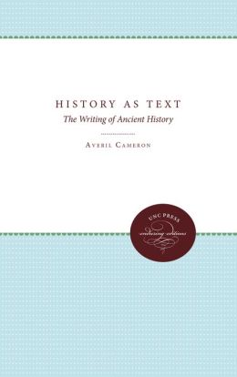 History As Text: The Writing of Ancient History