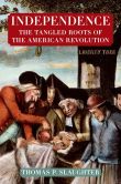 	Independence: The Tangled Roots of the American Revolution	