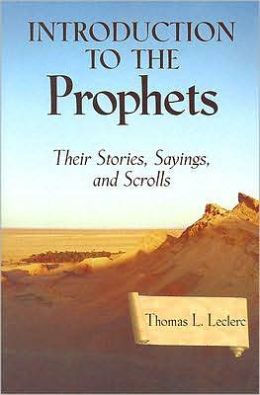 Introduction to the Prophets: Their Stories, Sayings, and Scrolls