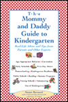 Mommy and Daddy Guide to Kindergarten: Real-Life Advice and Tips from Parents and Other Experts