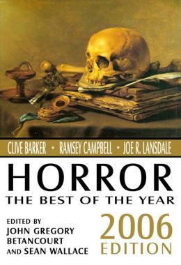 Horror: The Best of the Year, 2006 Edition Sean Wallace