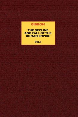 The Decline And Fall Of The Roman Empire (Vol. 1)