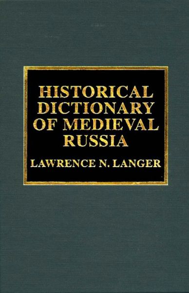 Historical Dictionary Of Medieval Russia