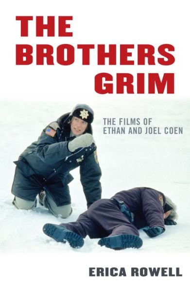 Download free books for ipods The Brothers Grim: The Films of Ethan and Joel Coen PDF 9780810858503