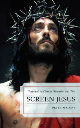 Screen Jesus: Portrayals of Christ in Television and Film