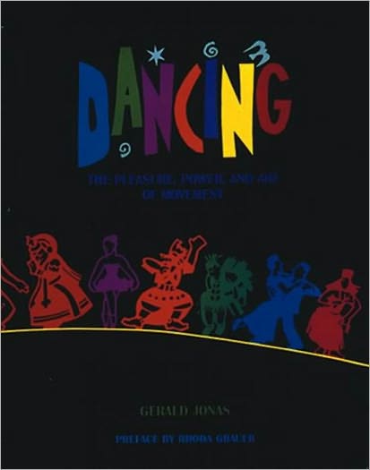 Free ebooks downloads for iphone 4 Dancing: The Pleasure, Power, and Art of Movement 9780810927919  by Gerald Jonas in English