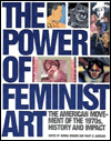 The Power of Feminist Art: The American Movement of the 1970's, History and Impact