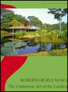Roberto Burle Marx: The Unnatural Art of the Garden
