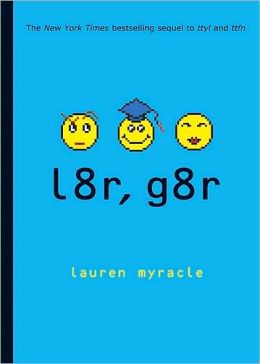 l8r, g8r: Later, Gator (Internet Girls Series #3)