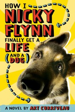 How I, Nicky Flynn, Finally Get a Life (and a Dog) Art Corriveau