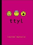 Ttyl: Talk to You Later (Internet Girls Series #1)
