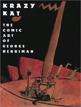 Krazy Kat: The Comic Art of George Herriman Patrick McDonnell, Karen O'Connell and Georgia Riley de Havenon