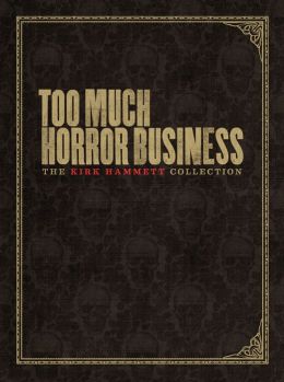 Too Much Horror Business Kirk Hammett and Steffan Chirazi