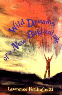 Wild Dreams of a New Beginning: Including Landscapes of Living and Dying and Who Are We Now?