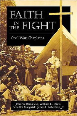 Faith in the Fight: Civil War Chaplains
