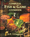 Complete Fish and Game Cookbook