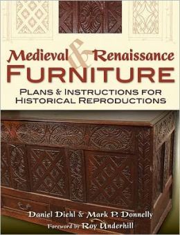 Medieval Furniture: Plans and Instructions for Historical Reproductions Daniel Diehl and Mark P. Donnelly