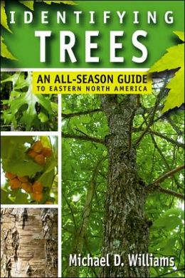 Identifying Trees: An All-Season Guide to Eastern North America Michael D. Williams