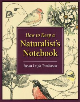How to Keep a Naturalists Notebook
